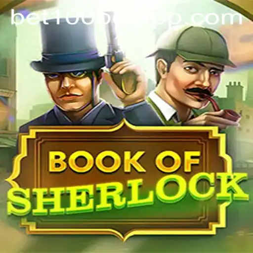 Discover the Thrill of BookOfSherlock with BET100 App
